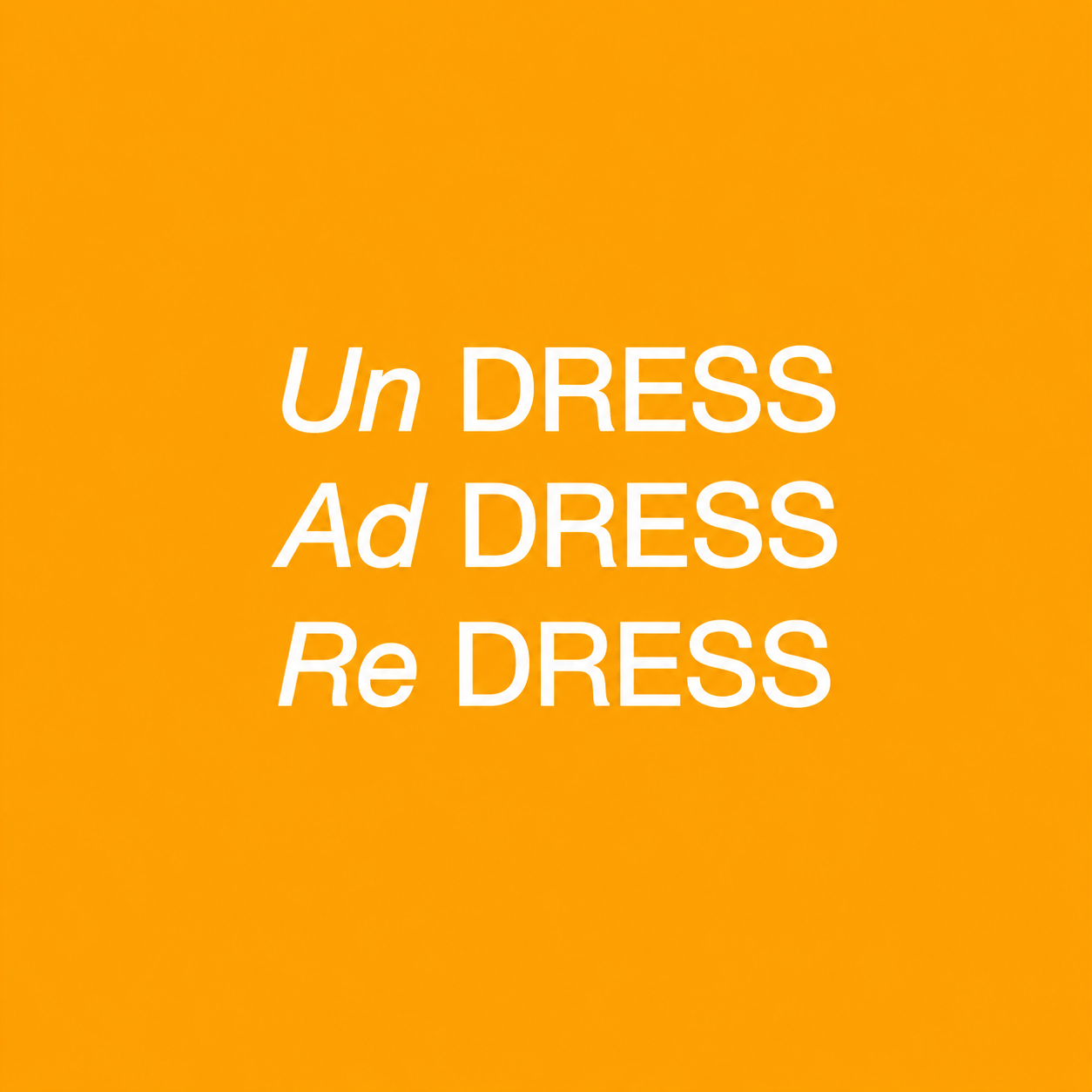 Un DRESS Ad DRESS Re DRESS Exhibition